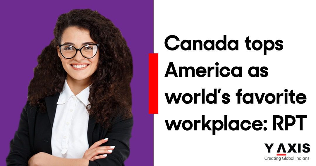 Canada tops America as worlds favorite workplace RPT