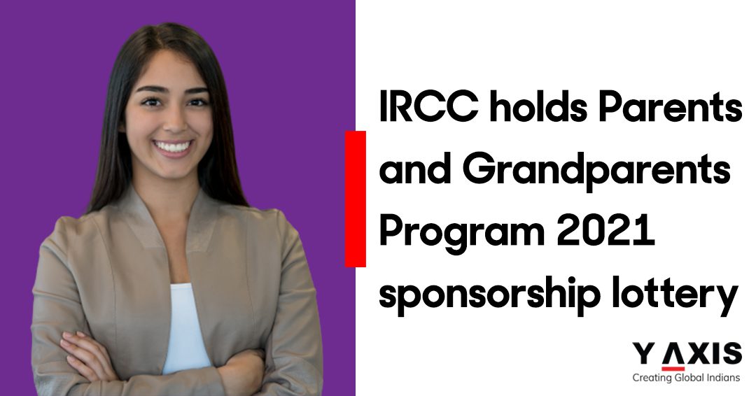 IRCC holds Parents and Grandparents Program 2021 sponsorship lottery