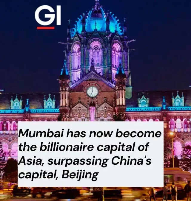 Mumbai Becomes Asia’s Billionaire Capital, Overtakes Beijing