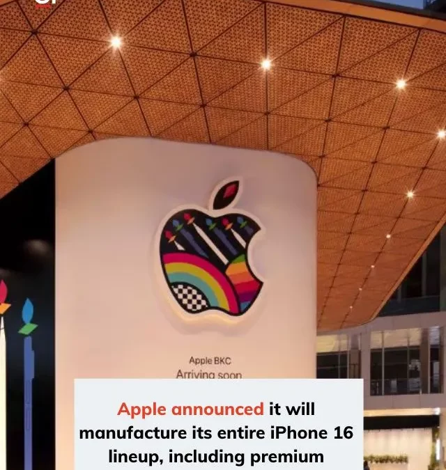 Apple to manufacture entire iPhone 16 lineup in India