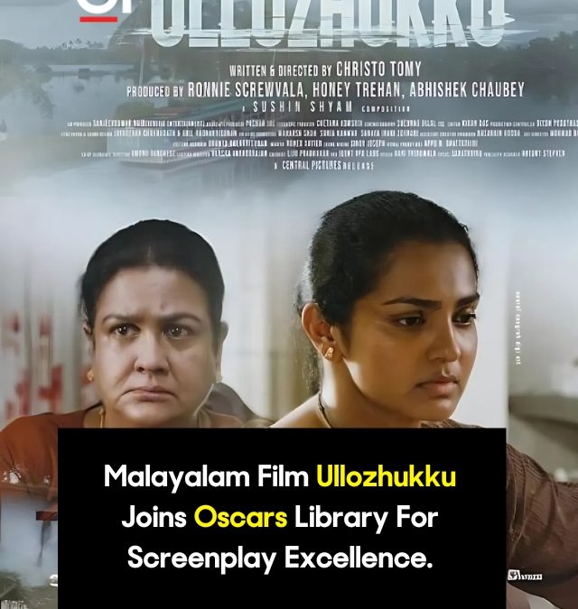 Malayalam Film Ullozhukku Joins Oscars Library For Screenplay Excellence.
