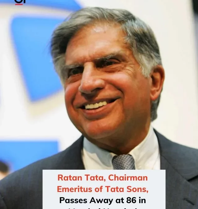 Ratan Tata, Chairman Emeritus of Tata Sons, Passes Away at 86 (1937–2024)