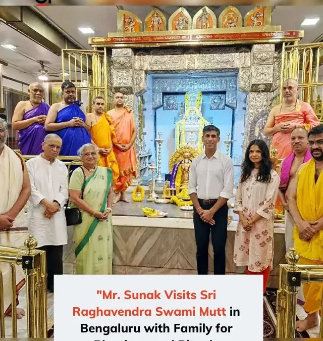 Mr. Sunak Visits Sri Raghavendra Swami Mutt in Bengaluru with Family for Blessings and Rituals