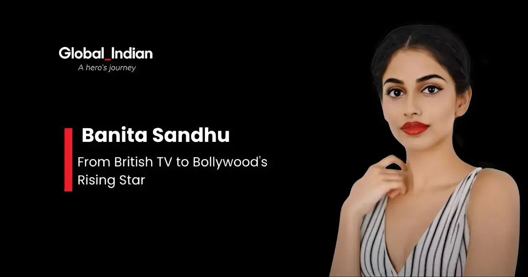 Bantia Sandhu | Global Indian Actress