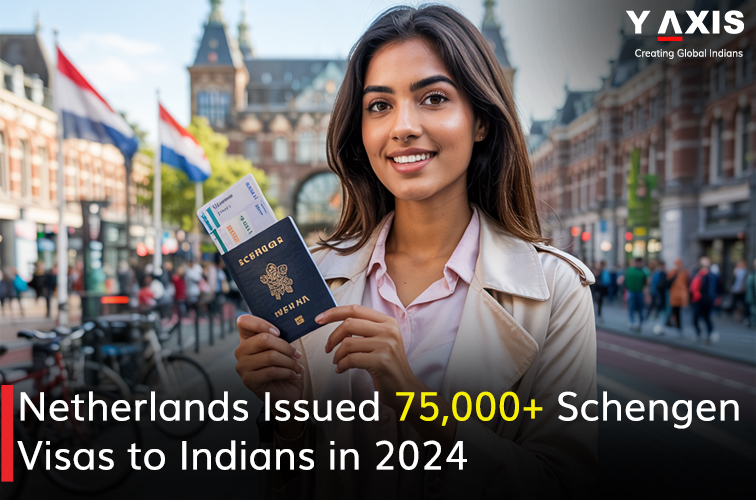 Netherlands Issued 75000 Schengen Visas to Indians in 2024