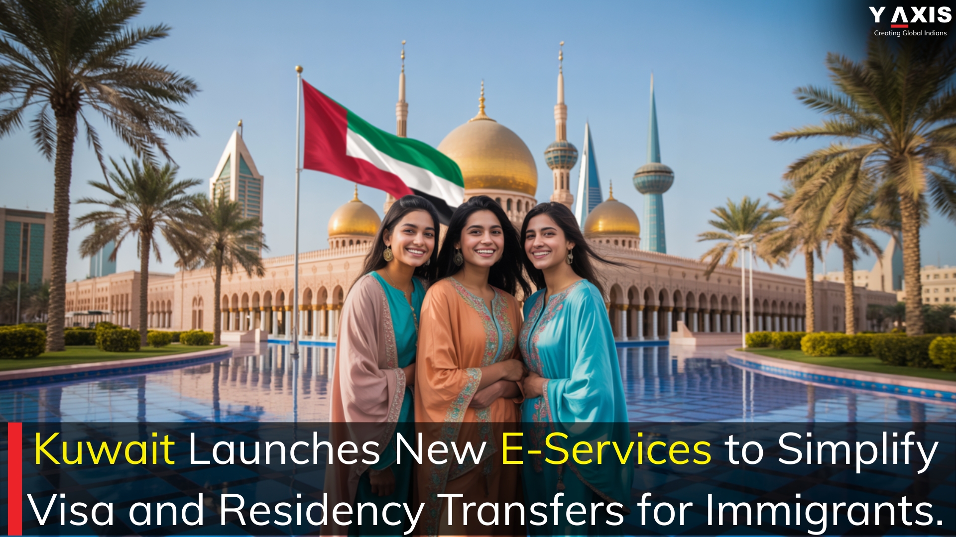 Kuwait Launches New E-Services to Simplify Visa and Residency Transfers for Immigrants