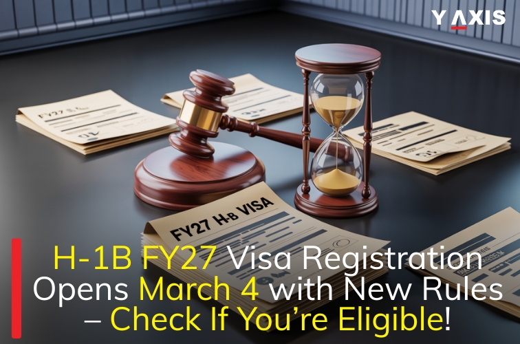 H-1B FY27 Visa Registration Opens March 4 with New Rules – Check If You’re Eligible!