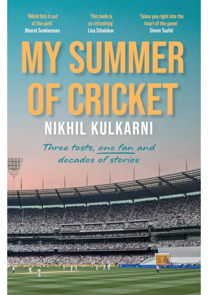 My Summer of Cricket by Nikhil Kulkarni
